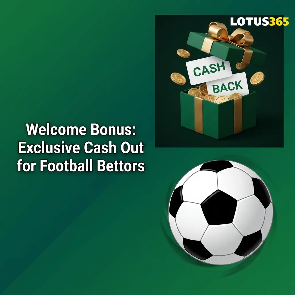 Lotus365 exclusive Cash Out welcome bonus for football bettors with INR 300 min deposit on Premier League and ISL markets